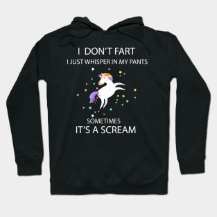 I Don't Fart I Just Whisper In My Pants Unicorn Sarcasm Hoodie